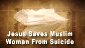 Jesus Saves Muslim Woman From Suicide