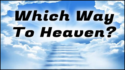 Which way to Heaven?